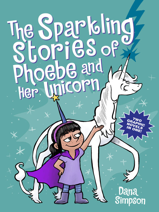 Title details for The Sparkling Stories of Phoebe and Her Unicorn by Dana Simpson - Available